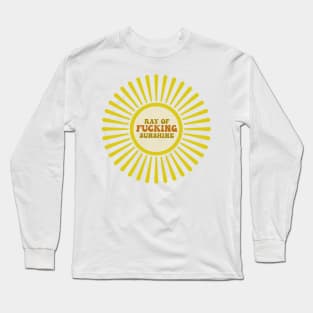 Ray of Fucking Sunshine. Long Sleeve T-Shirt